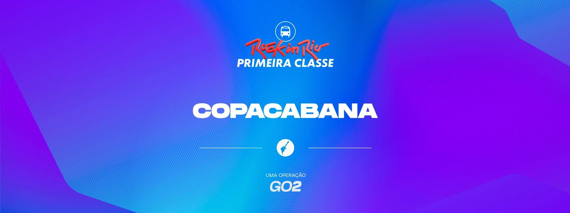 Primeira Classe Rock in Rio - Copacabana