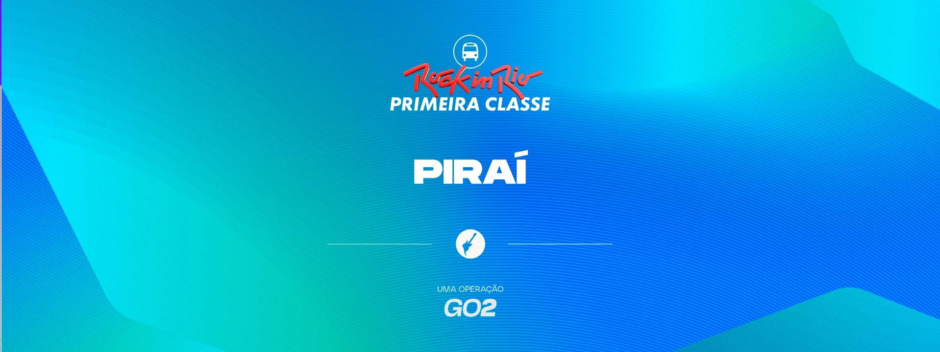 Primeira Classe Rock in Rio - Piraí