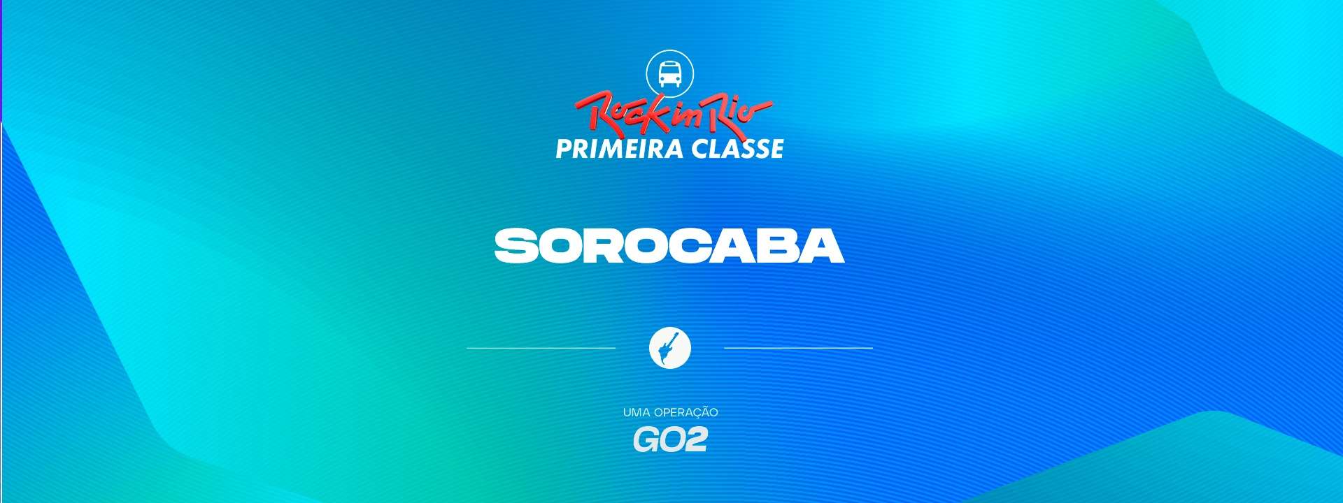 Primeira Classe Rock in Rio - Sorocaba
