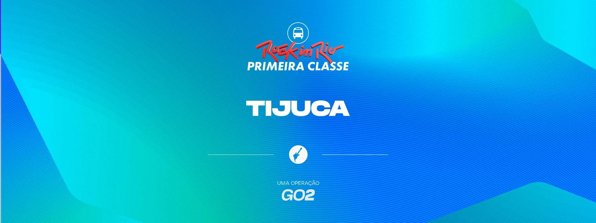 Primeira Classe Rock in Rio - Tijuca